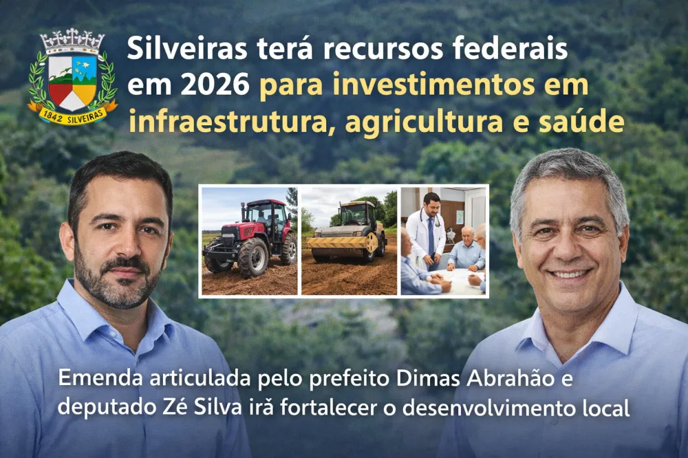 Silveiras garante recursos federais para investimentos em infraestrutura, agricultura e saúde em 2026