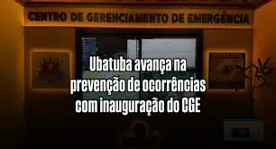 Ubatuba inaugura Centro de Gerenciamento de Emergências e amplia ações de prevenção de desastres